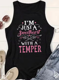 I'M JUST A Sweetheart Wiht A Temper Letter Print Women Tank Top