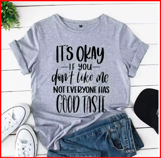 Women T-shirt Not Everyone Has Good Taste T-shirt