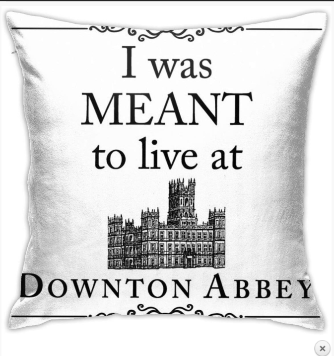 I Was Meant To Live At Downton Abbey Cushion