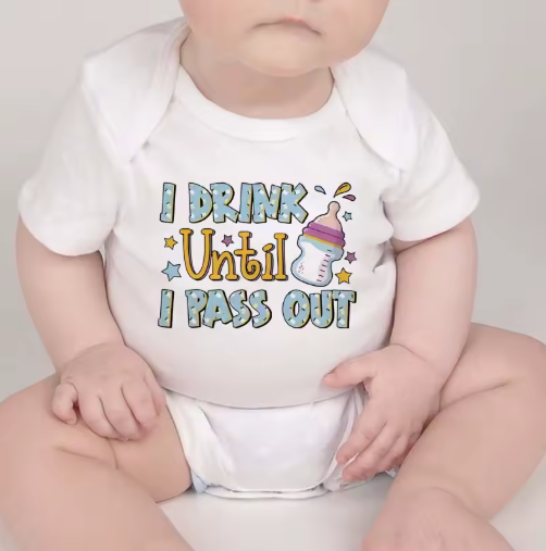 "I Drink Until I Pass Out" Baby Bodysuit