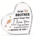 To My Brother Acrylic Heart Plaque