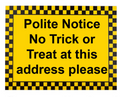 Polite Notice No Trick Or Treat At This Address Please Sign