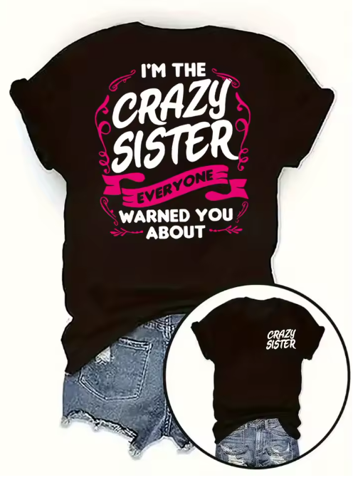 💕 Crazy Sister Statement T-Shirt