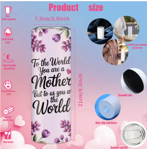 To the World You Are a Mother” 20oz Tumbler