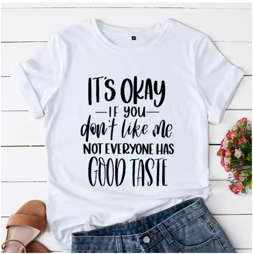 Women T-shirt Not Everyone Has Good Taste T-shirt