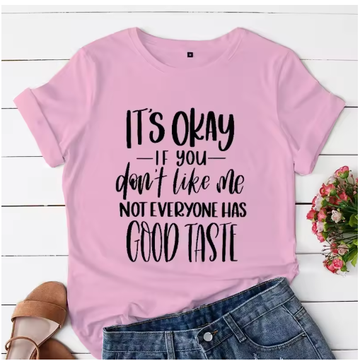 Women T-shirt Not Everyone Has Good Taste T-shirt