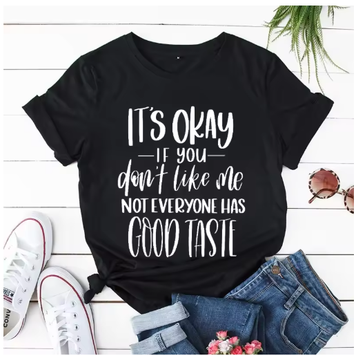 Women T-shirt Not Everyone Has Good Taste T-shirt